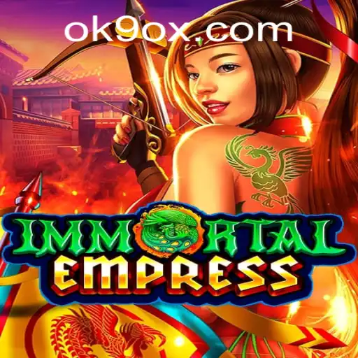 ImmortalEmpress: Exploring the Epic Adventure of OK9.COM’s Latest Game